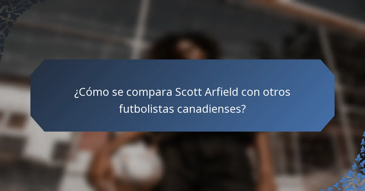 ¿Cómo se compara Scott Arfield con otros futbolistas canadienses?