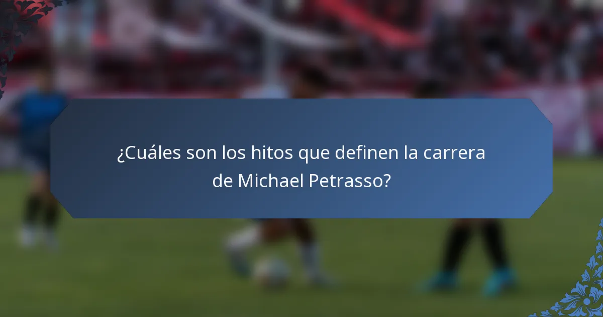 ¿Cuáles son los hitos que definen la carrera de Michael Petrasso?