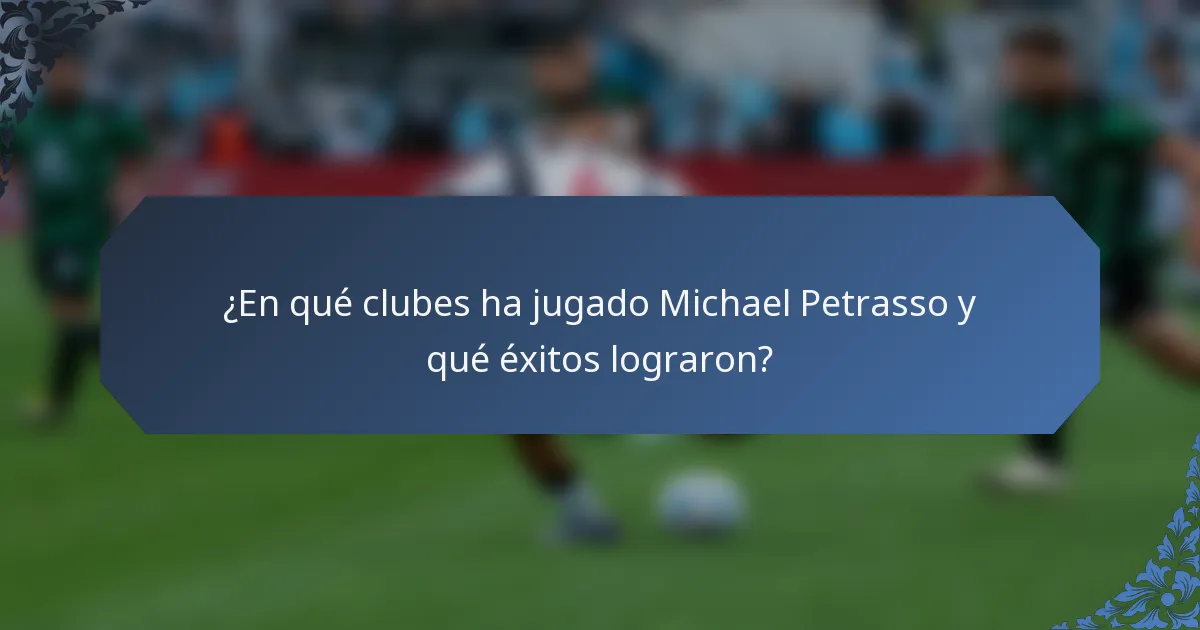 ¿En qué clubes ha jugado Michael Petrasso y qué éxitos lograron?