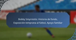 Bobby Smyrniotis: Historia de fondo, Exposición temprana al fútbol, Apoyo familiar