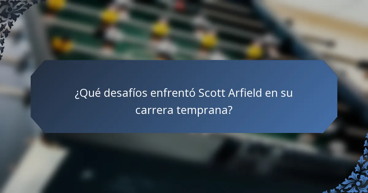¿Qué desafíos enfrentó Scott Arfield en su carrera temprana?