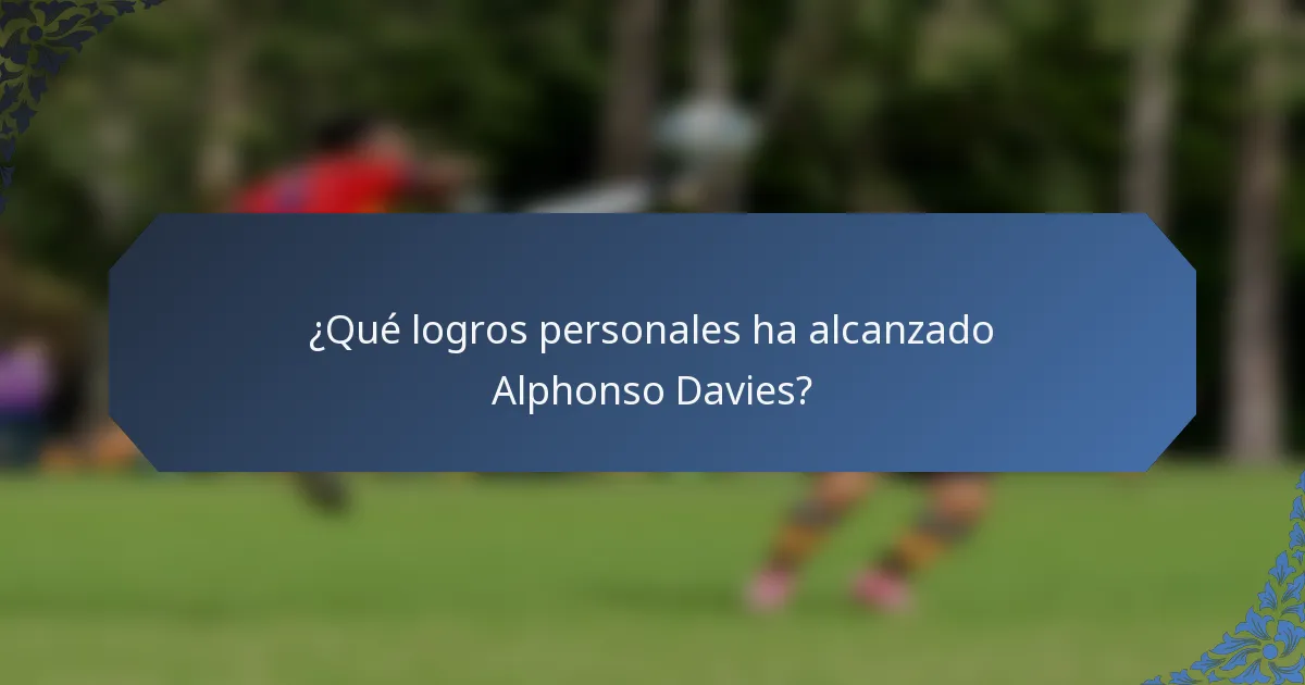 ¿Qué logros personales ha alcanzado Alphonso Davies?