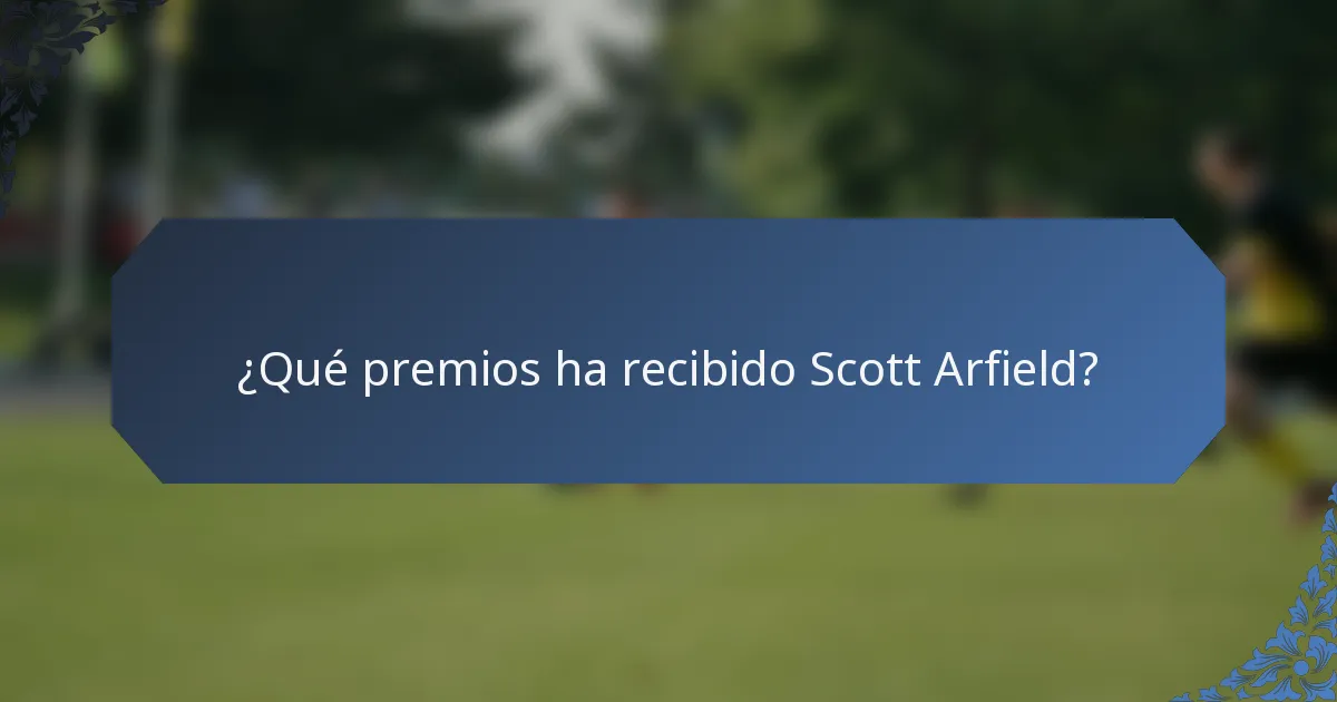 ¿Qué premios ha recibido Scott Arfield?